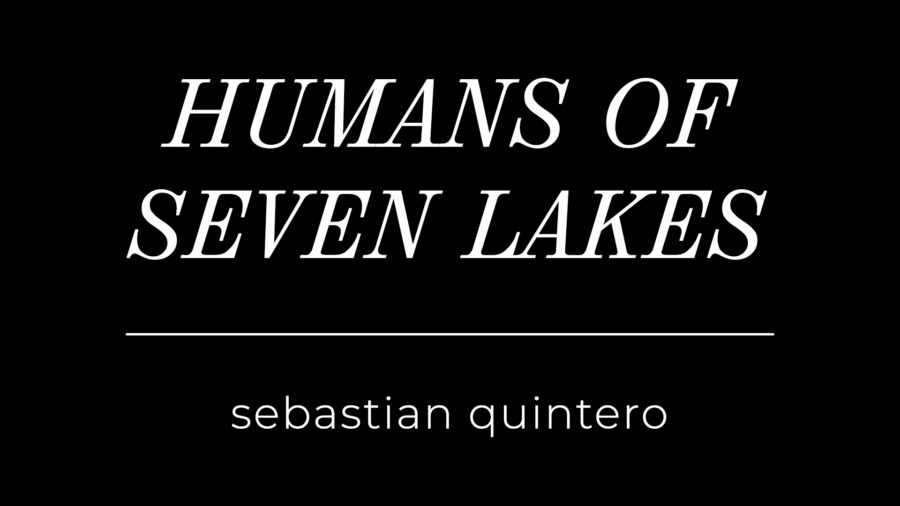 Humans of Seven Lakes - Sebastian Quintero