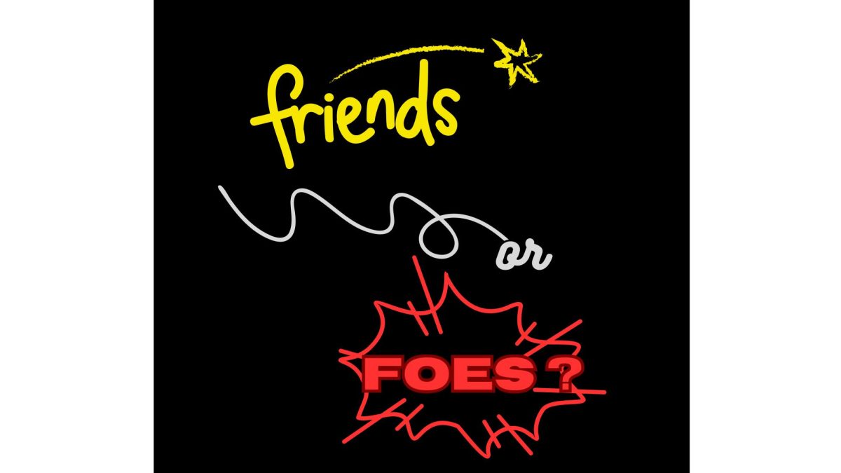 Friends or Foes?