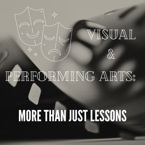 Visual & Performing Arts: More Than Just Lessons